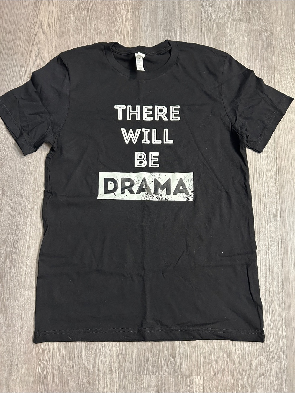 Bella Canvas Black Short Sleeve Tee with White 'THERE WILL BE DRAMA' Graphic